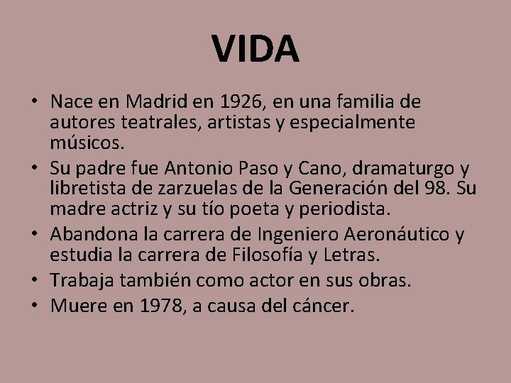 VIDA • Nace en Madrid en 1926, en una familia de autores teatrales, artistas