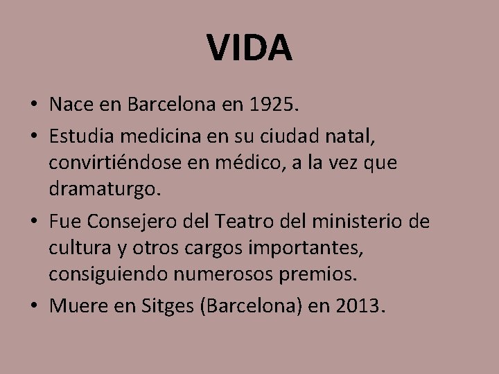VIDA • Nace en Barcelona en 1925. • Estudia medicina en su ciudad natal,