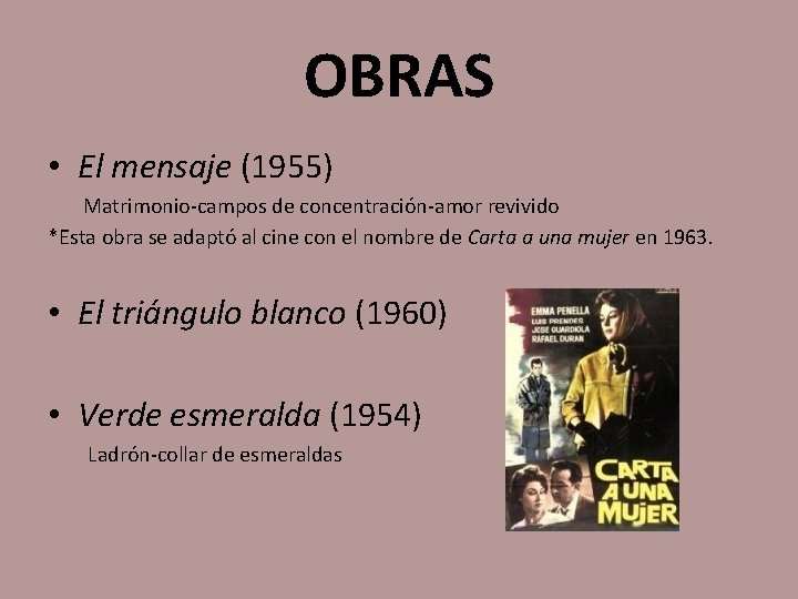 OBRAS • El mensaje (1955) Matrimonio-campos de concentración-amor revivido *Esta obra se adaptó al