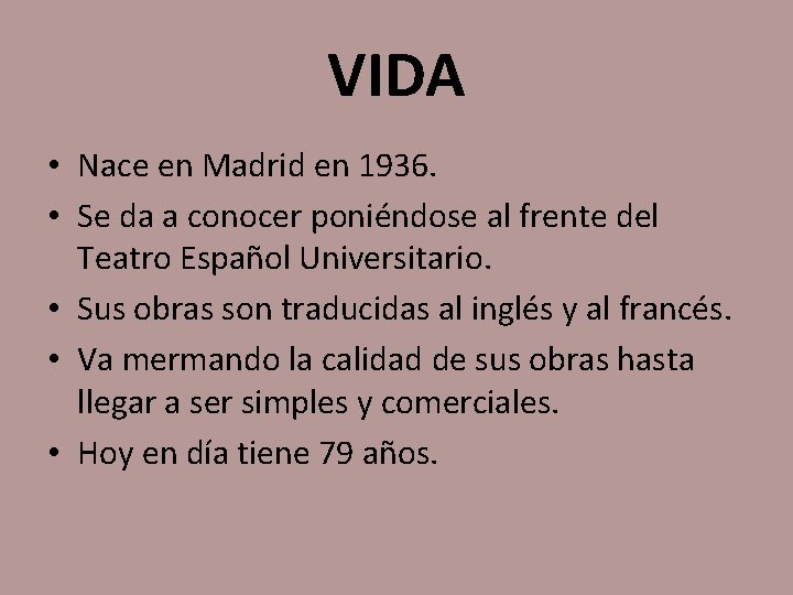 VIDA • Nace en Madrid en 1936. • Se da a conocer poniéndose al