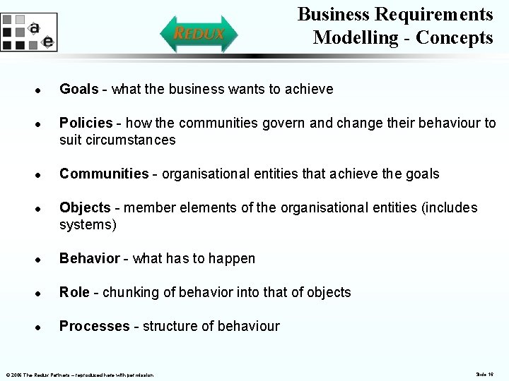 Business Requirements Modelling - Concepts l l Goals - what the business wants to