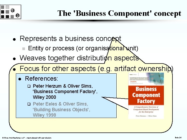 The 'Business Component' concept l Represents a business concept n l l Entity or