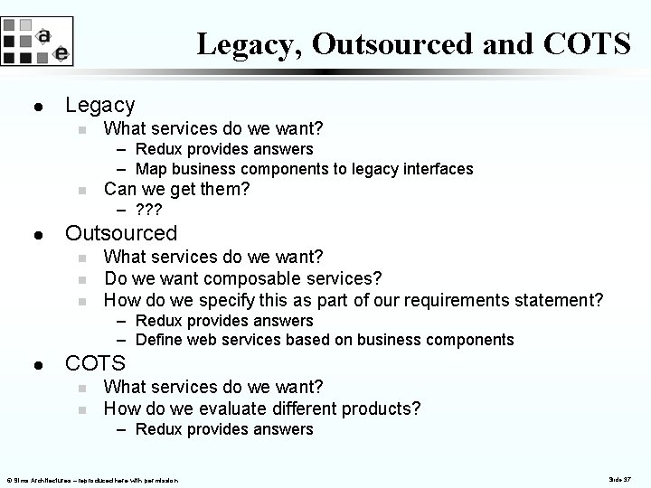 Legacy, Outsourced and COTS l Legacy n What services do we want? – Redux