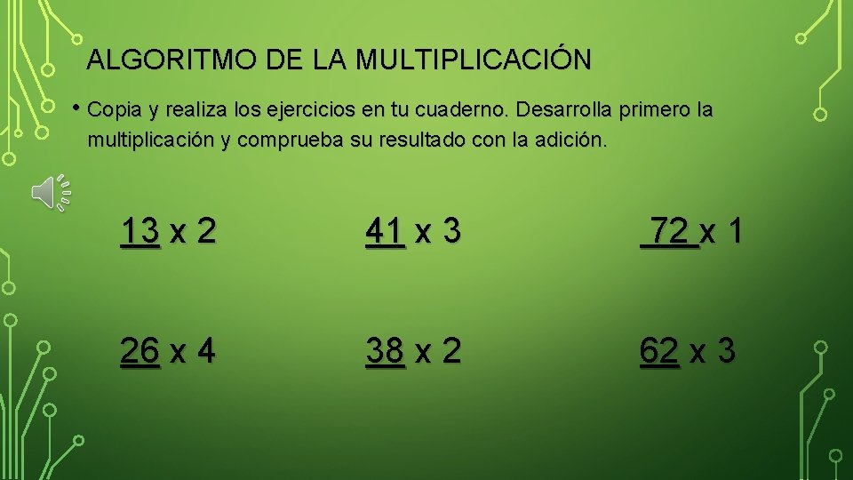 ALGORITMO DE LA MULTIPLICACIÓN • Copia y realiza los ejercicios en tu cuaderno. Desarrolla