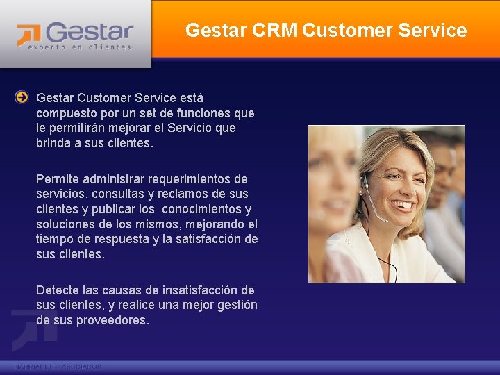Gestar CRM Customer Service Gestar Customer Service está compuesto por un set de funciones