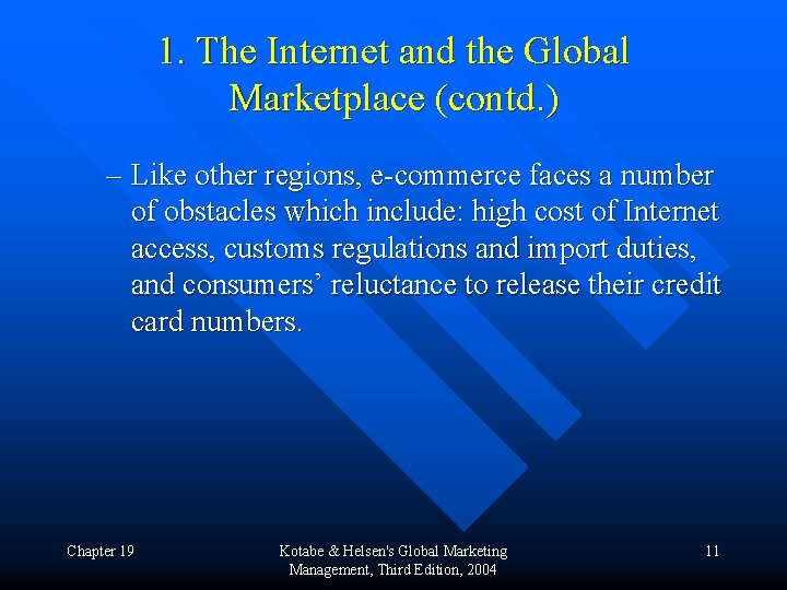 1. The Internet and the Global Marketplace (contd. ) – Like other regions, e-commerce