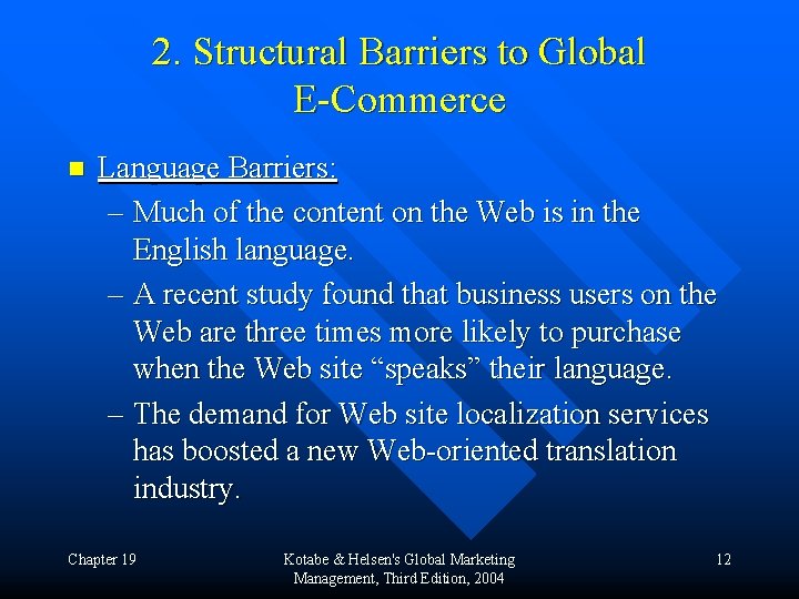 2. Structural Barriers to Global E-Commerce n Language Barriers: – Much of the content