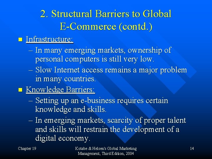 2. Structural Barriers to Global E-Commerce (contd. ) n n Infrastructure: – In many