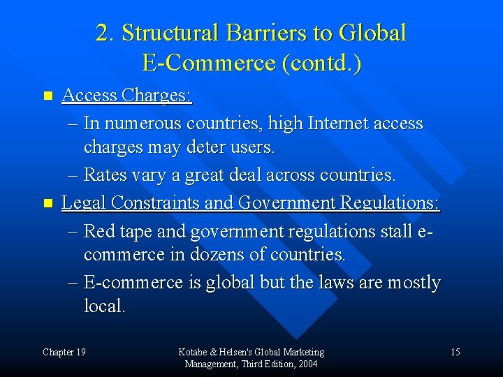 2. Structural Barriers to Global E-Commerce (contd. ) n n Access Charges: – In