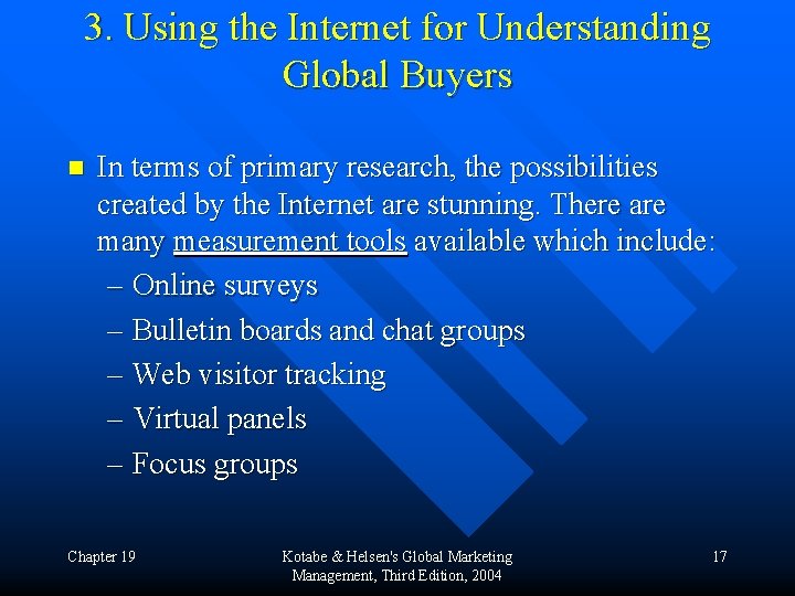 3. Using the Internet for Understanding Global Buyers n In terms of primary research,