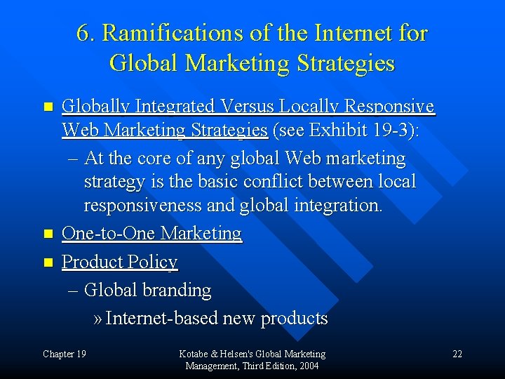 6. Ramifications of the Internet for Global Marketing Strategies n n n Globally Integrated