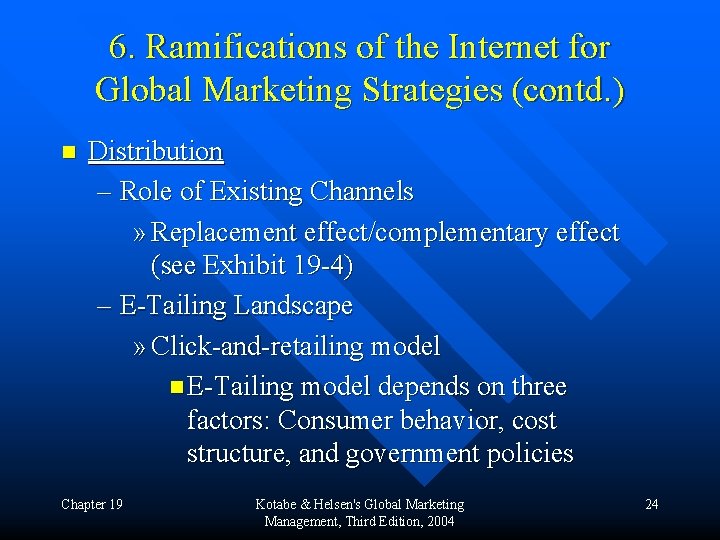 6. Ramifications of the Internet for Global Marketing Strategies (contd. ) n Distribution –