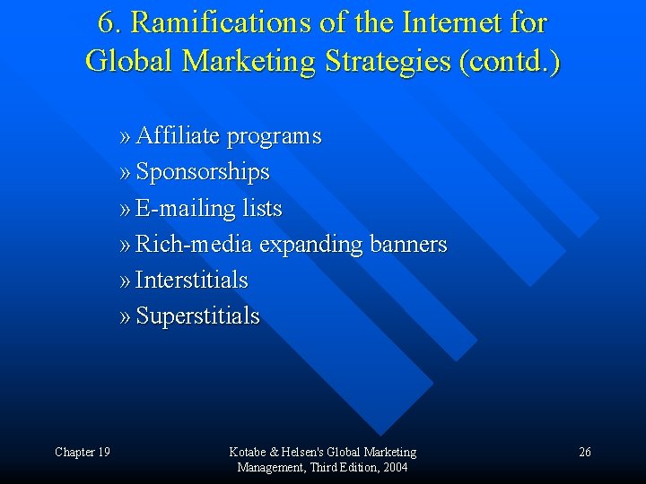 6. Ramifications of the Internet for Global Marketing Strategies (contd. ) » Affiliate programs