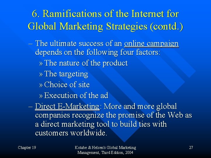 6. Ramifications of the Internet for Global Marketing Strategies (contd. ) – The ultimate