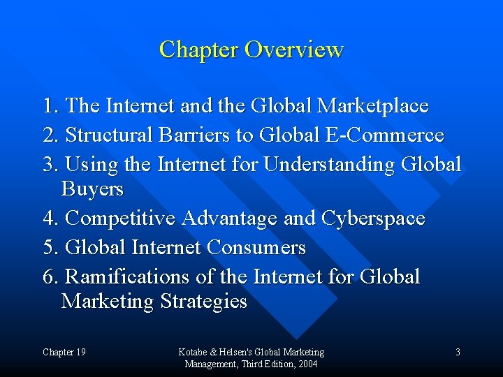 Chapter Overview 1. The Internet and the Global Marketplace 2. Structural Barriers to Global