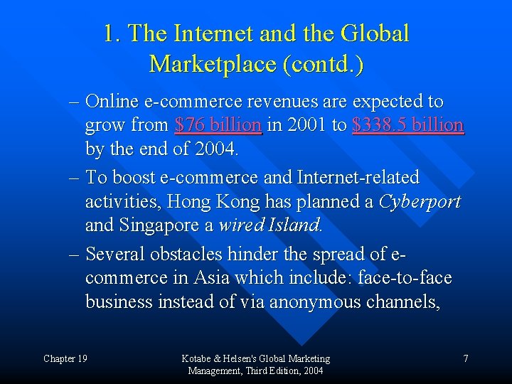 1. The Internet and the Global Marketplace (contd. ) – Online e-commerce revenues are