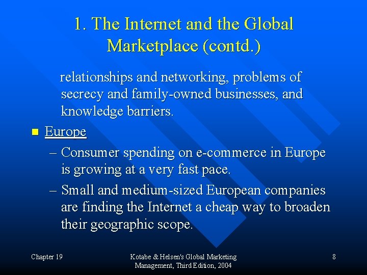 1. The Internet and the Global Marketplace (contd. ) n relationships and networking, problems