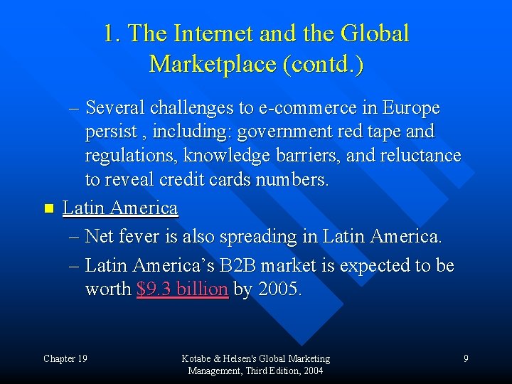 1. The Internet and the Global Marketplace (contd. ) n – Several challenges to