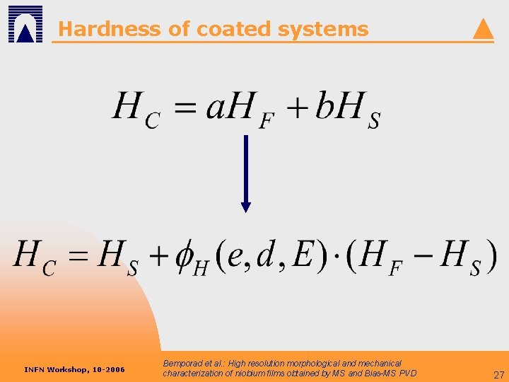 Hardness of coated systems INFN Workshop, 10 -2006 Bemporad et al. : High resolution