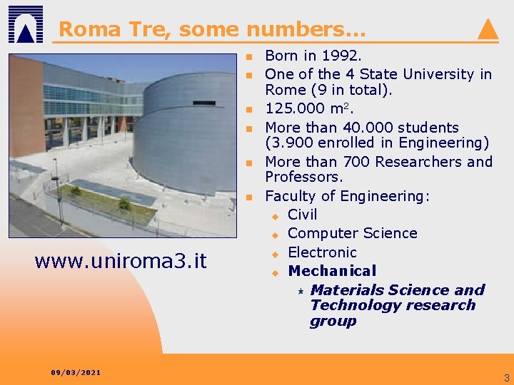 Roma Tre, some numbers… n n n www. uniroma 3. it 09/03/2021 Born in