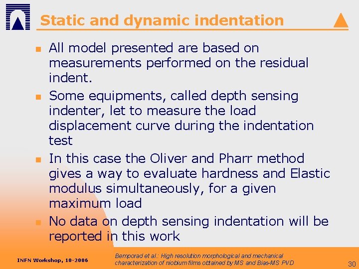 Static and dynamic indentation n n All model presented are based on measurements performed