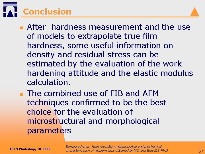 Conclusion n n After hardness measurement and the use of models to extrapolate true