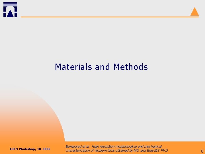 Materials and Methods INFN Workshop, 10 -2006 Bemporad et al. : High resolution morphological