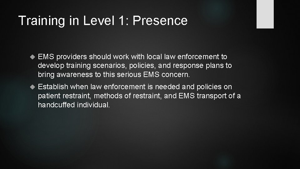 Training in Level 1: Presence EMS providers should work with local law enforcement to