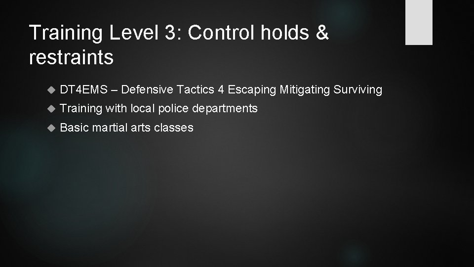 Training Level 3: Control holds & restraints DT 4 EMS – Defensive Tactics 4