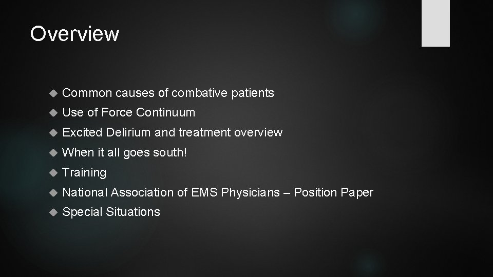 Overview Common causes of combative patients Use of Force Continuum Excited Delirium and treatment