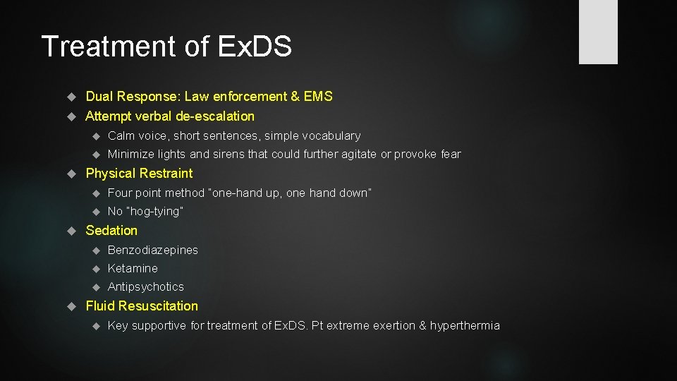 Treatment of Ex. DS Dual Response: Law enforcement & EMS Attempt verbal de-escalation Calm