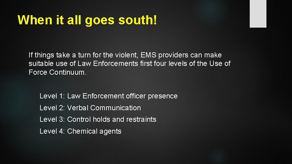 When it all goes south! If things take a turn for the violent, EMS