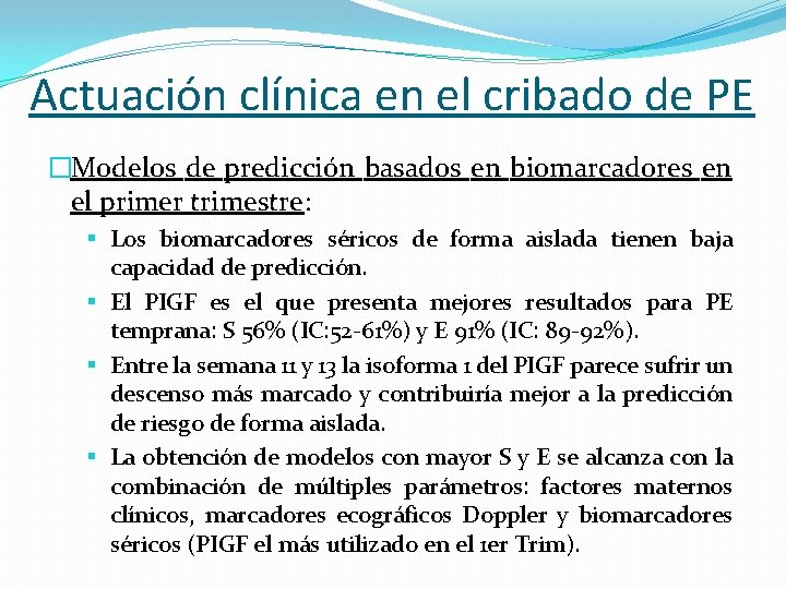 Actuación clínica en el cribado de PE �Modelos de predicción basados en biomarcadores en