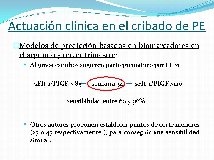 Actuación clínica en el cribado de PE �Modelos de predicción basados en biomarcadores en