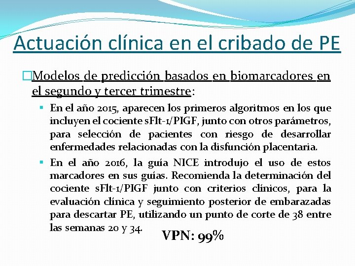 Actuación clínica en el cribado de PE �Modelos de predicción basados en biomarcadores en