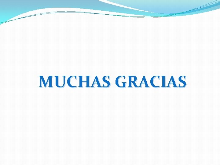 MUCHAS GRACIAS 