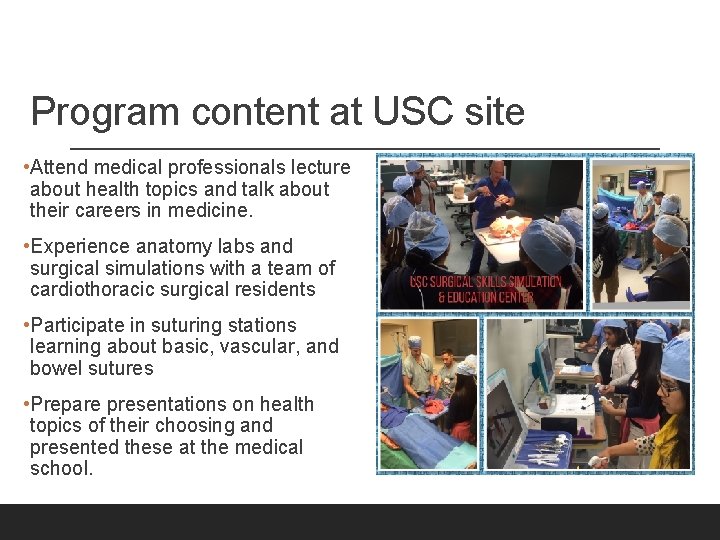 Program content at USC site • Attend medical professionals lecture about health topics and