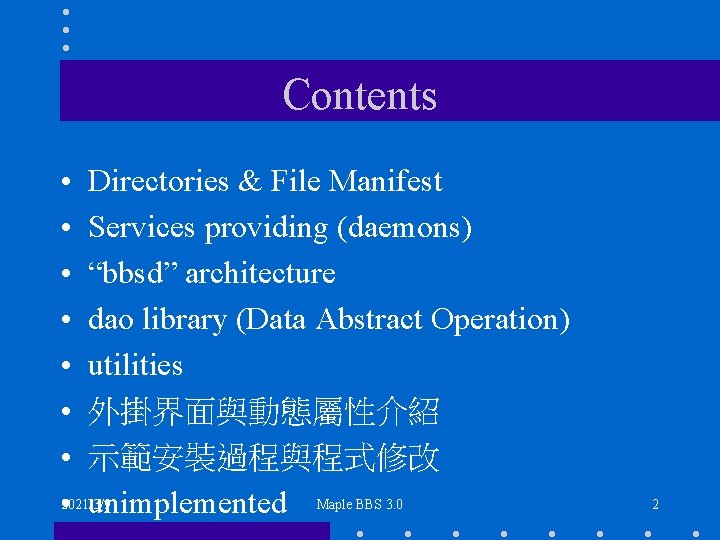 Contents • Directories & File Manifest • Services providing (daemons) • “bbsd” architecture •
