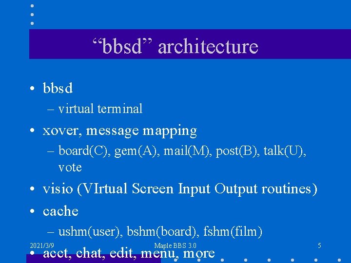 “bbsd” architecture • bbsd – virtual terminal • xover, message mapping – board(C), gem(A),