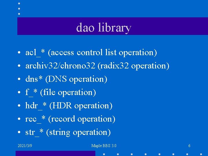 dao library • • acl_* (access control list operation) archiv 32/chrono 32 (radix 32