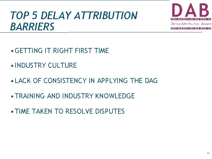 TOP 5 DELAY ATTRIBUTION BARRIERS • GETTING IT RIGHT FIRST TIME • INDUSTRY CULTURE