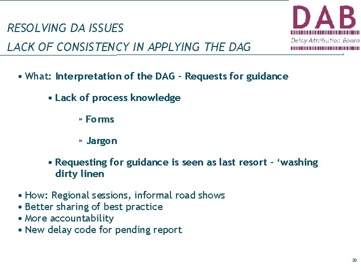 RESOLVING DA ISSUES LACK OF CONSISTENCY IN APPLYING THE DAG • What: Interpretation of