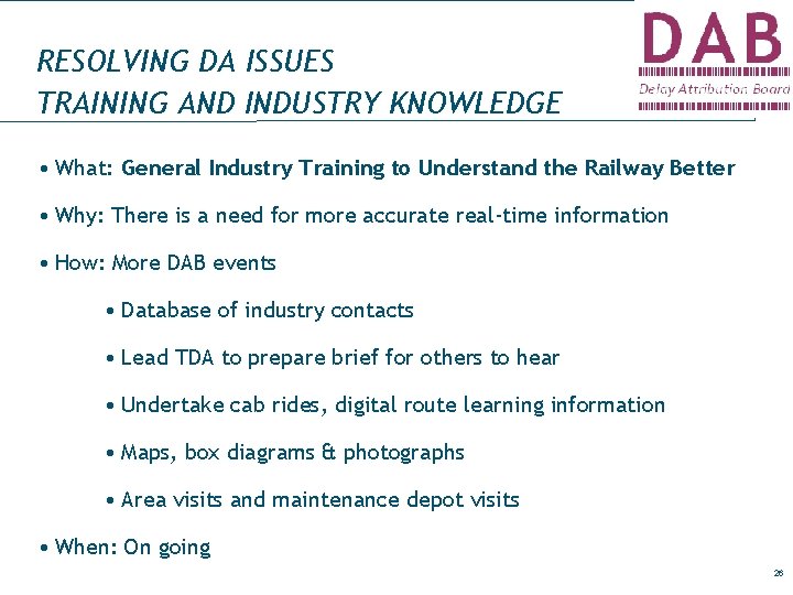 RESOLVING DA ISSUES TRAINING AND INDUSTRY KNOWLEDGE • What: General Industry Training to Understand