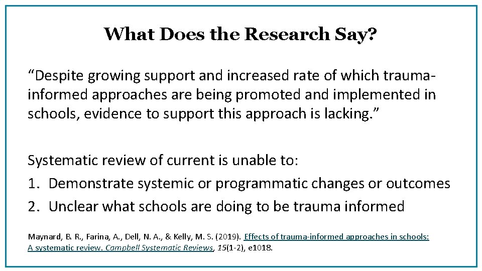 What Does the Research Say? “Despite growing support and increased rate of which trauma‐