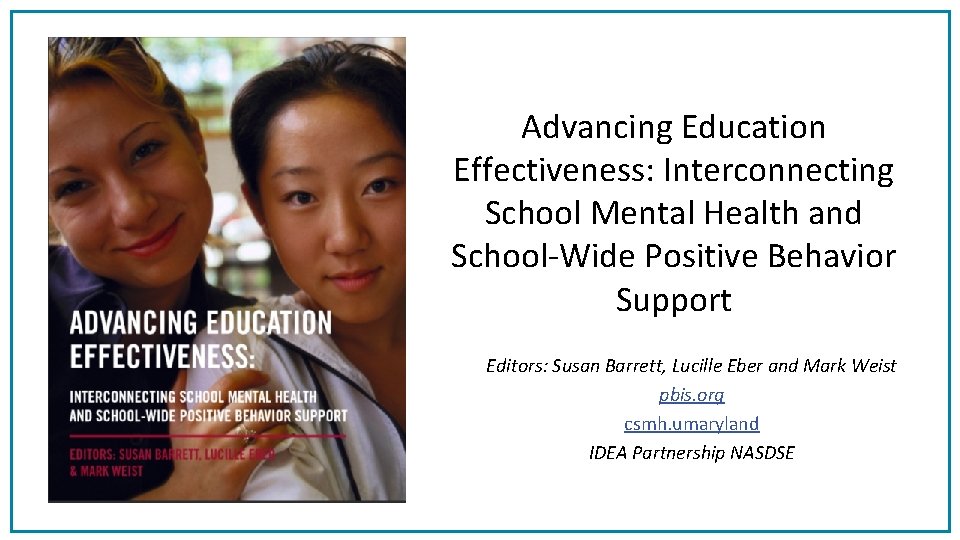 Advancing Education Effectiveness: Interconnecting School Mental Health and School‐Wide Positive Behavior Support Editors: Susan