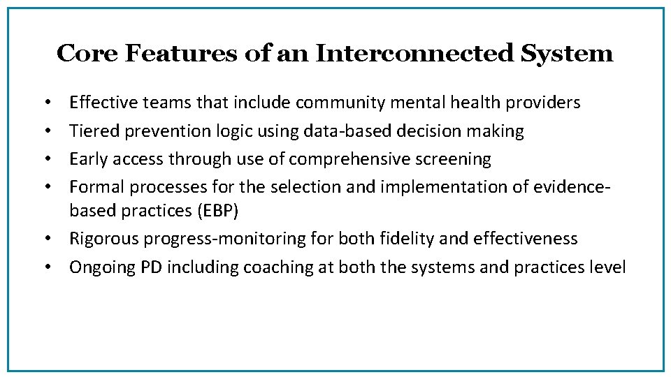 Core Features of an Interconnected System Effective teams that include community mental health providers