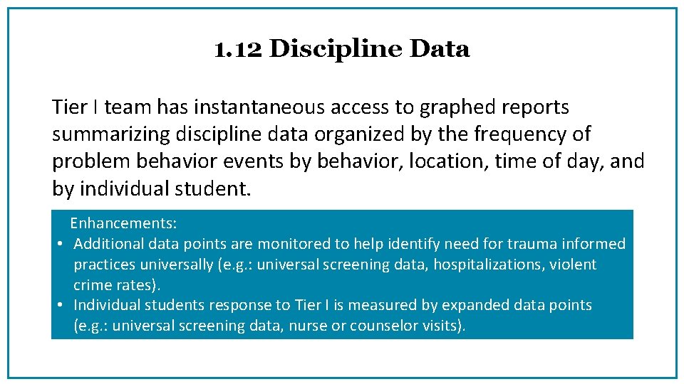 1. 12 Discipline Data Tier I team has instantaneous access to graphed reports summarizing