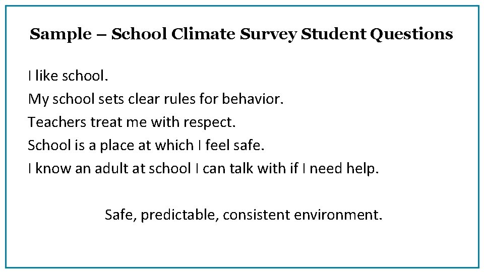 Sample – School Climate Survey Student Questions I like school. My school sets clear