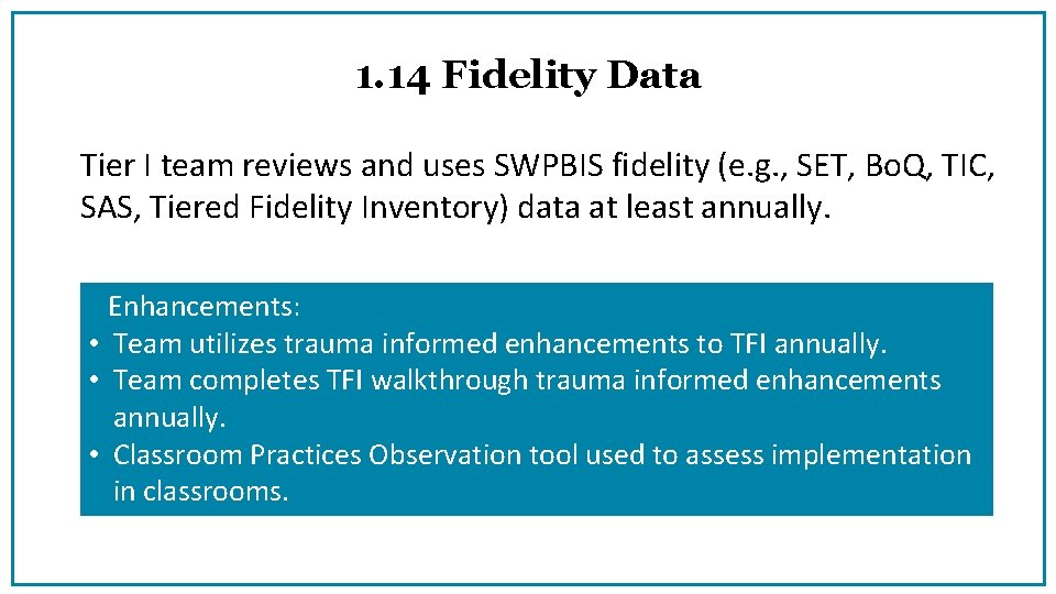 1. 14 Fidelity Data Tier I team reviews and uses SWPBIS fidelity (e. g.