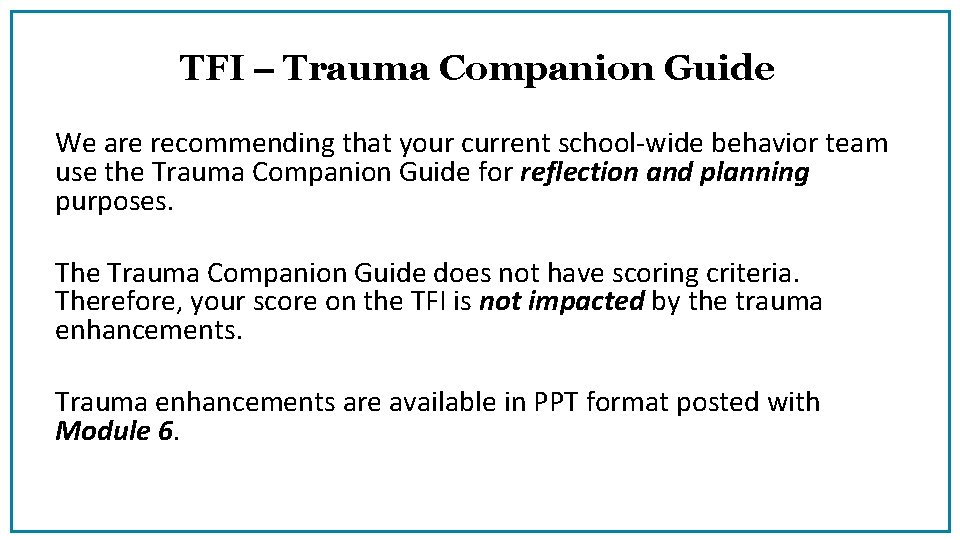 TFI – Trauma Companion Guide We are recommending that your current school‐wide behavior team